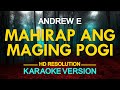 MAHIRAP ANG MAGING POGI - Andrew E. (KARAOKE Version)