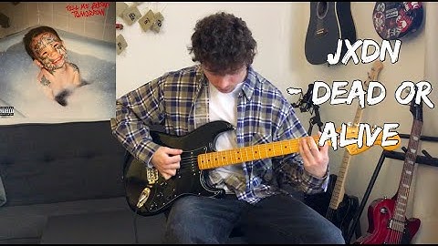 Dead Or Alive - Jxdn (Guitar Cover With Tabs In Description)
