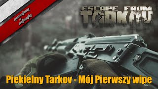 Escape From Tarkov - Piekielny Tarkov - Mój pierwszy wipe