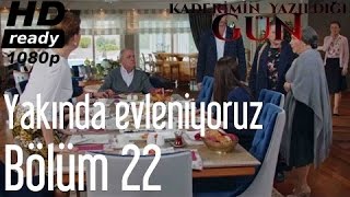 Kaderimin Yazıldığı Gün 22. - Yakında Evleniyoruz Resimi