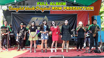 Dangdut klasik Original FULL ALBUM RDM PRODUCTION