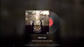 Mehrab - Yer Be Yer (feat. Hossein Shah) | OFFICIAL TRACK (مهراب , حسین شاه - یر به یر)