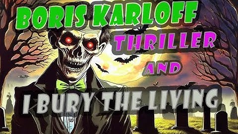 Boris Karloff Double Feature Bury the Living 2025 Hallows Eve Show