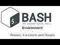 BASH Environment | Aliases, Functions and Scripts