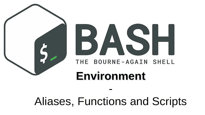 BASH Environment | Aliases, Functions and Scripts