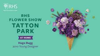 Hugo Bugg | 2010 Young Designer | Tatton Park at Home 2020 | RHS