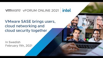 VMware vForum Online 2021 Nordics and Baltics VMware SASE – Swedish Technical Session