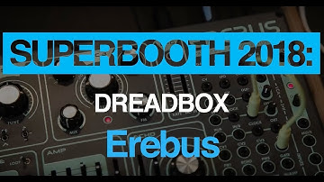 Superbooth 2018: Dreadbox Erebus