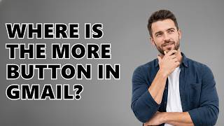Where Is The More Button In Gmail