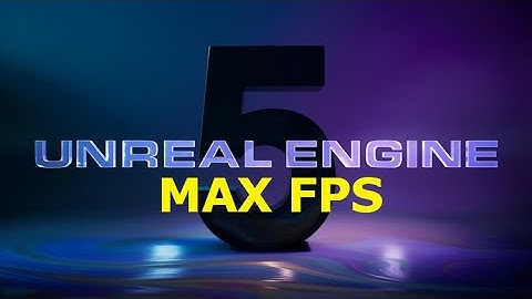 Unreal Engine 5 - How to maximize your FPS + Set Frame limits