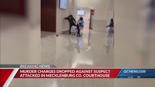 Murder charges dropped in viral Mecklenburg County courthouse attack case