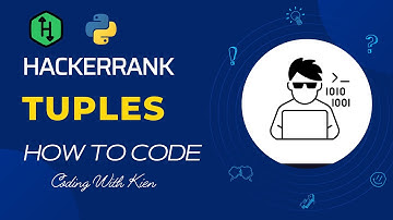 Tuples with Python | HackerRank Challenge | Problem Solving | CodingWithKien