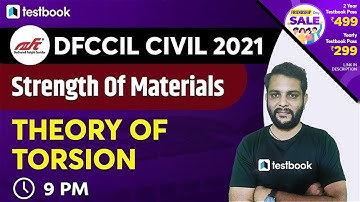 9:00 PM - DFCCIL Civil Classes 2021 | SOM - Theory Of Torsion | Strength of Materials