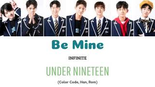 Be Mine (내꺼하자) -  Infinite 언더나인틴 (UNDER NINETEEN) Lyric | Color Code, Han, Rom, Eng