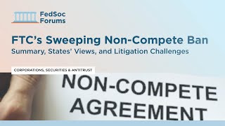 FTC’s Sweeping NonCompete Ban: Summary, States’ Views, and Litigation Challenges