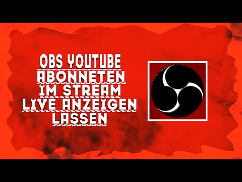 [Tutorial] OBS Youtube Abonnenten im Stream live anzeigen lassen | BloodyFire