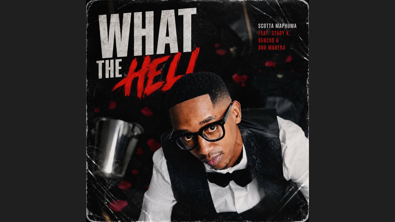 Sleduj Scotts Maphuma - What The Hell feat. Stady K, Benzoo & Bob Mabena na YouTube Sleduj Scotts Maphuma - What The Hell feat. Stady K, Benzoo & Bob Mabena na YouTube