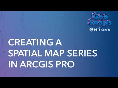 Creating a spatial map series in ArcGIS Pro