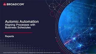 Automic Automation: Aligning Processes with Business Schedules - Reports
