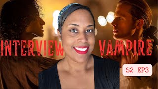 Lestat is a Certified Snack! INTERVIEW WITH A VAMPIRE S2 EP 3 RECAP!!