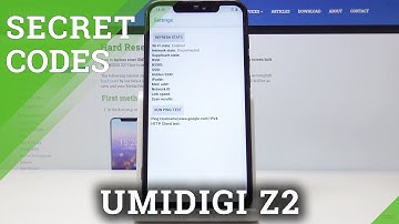 UMIDIGI Z2 Codes / Hidden Mode / Testing Menu