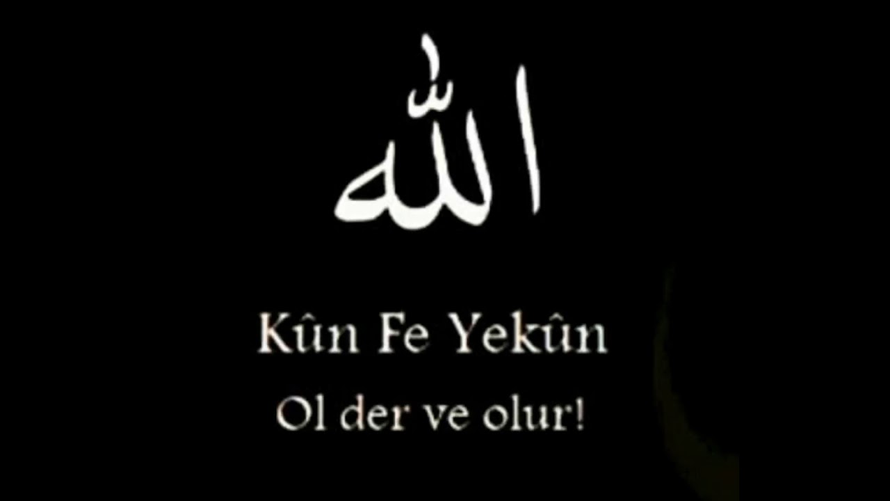 kun fe yekun Yüce ALLAH OL dedi. çok etkili yüksek frekansa geçiş YouTube kun fe yekun Yüce ALLAH OL dedi. çok etkili yüksek frekansa geçiş YouTube