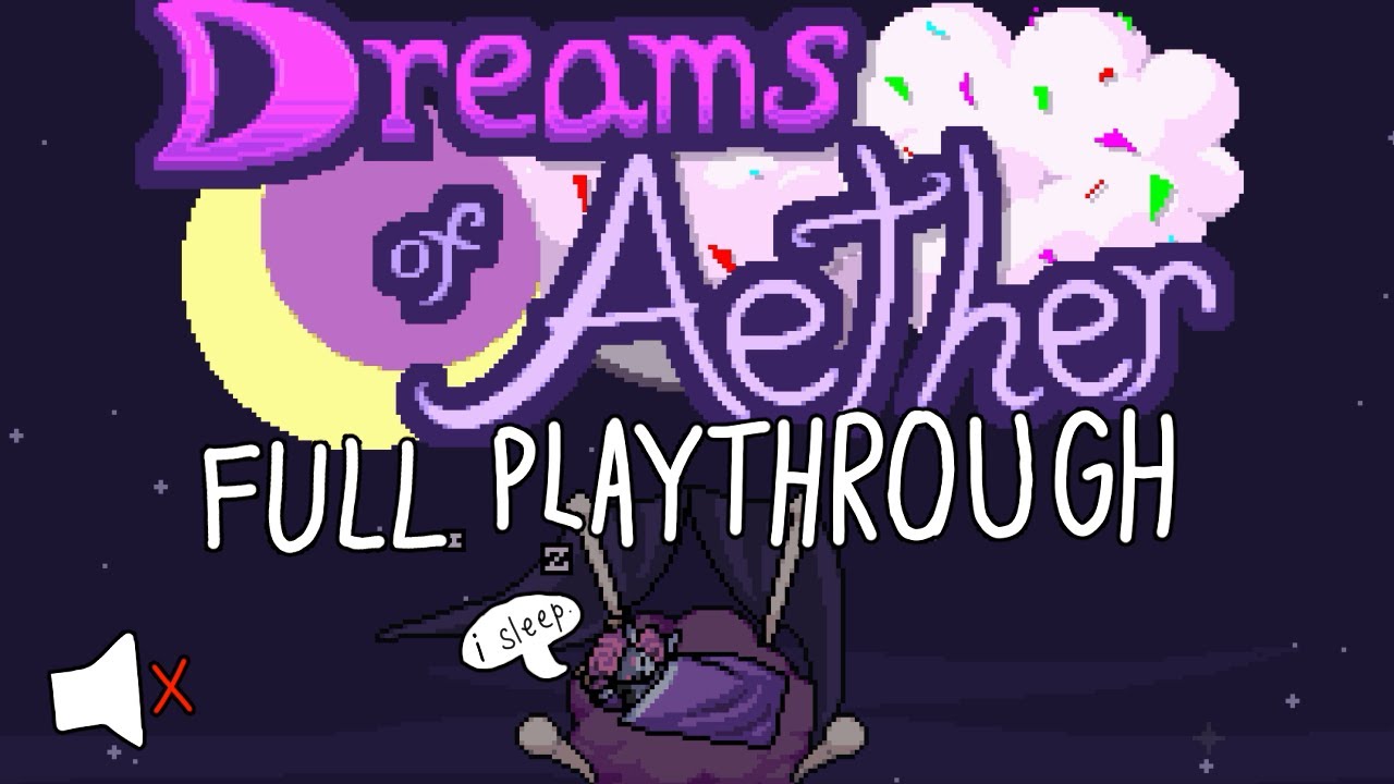 Dreams of Aether Full Playthrough (No Commentary)