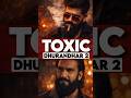 Dhurandhar Par Ban? 😳 Toxic Se Bhi Zyada Violence! 19 March Ka Mega Clash #shorts