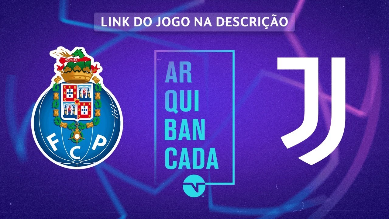 PORTO X JUVENTUS (NARRAÇÃO AO VIVO) – CHAMPIONS LEAGUE