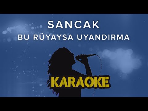 Sancak - Bu Rüyaysa Uyandırma (Karaoke Video)