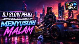DJ SLOW REMIX TERBARU 2026 | MENYUSURI MALAM MUSIC CANDU TEMAN KERJA, SANTAI & NGOPI | BJ RMX
