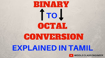 Binary to Octal & Octal to Binary Conversion | Explained in Tamil | Middle Class Engineer |
