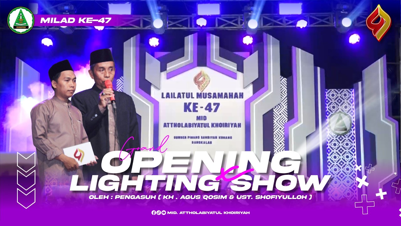 OPENING Milad 47 II Lamhah Mid. Attholabiyatul Khoiriyah