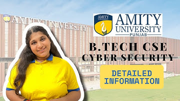 Amity Mohali B.Tech CSE Cybersecurity Detailed Information | Eligibility Criteria, Fees & Placement