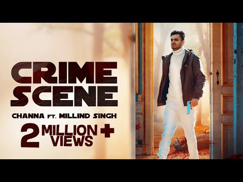 Crime Scene (Official Video) Channa | Millind SIngh | Mr Sabby | New Punjabi Song 2021 | Music Vibes