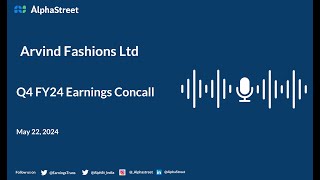 Arvind Fashions Ltd Q4 FY2023-24 Earnings Conference Call