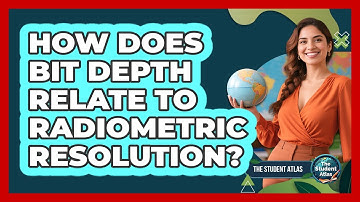 How Does Bit Depth Relate To Radiometric Resolution?