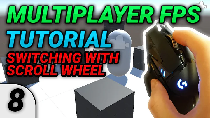 [8] Multiplayer FPS in Unity: Switch Guns with Scroll Wheel