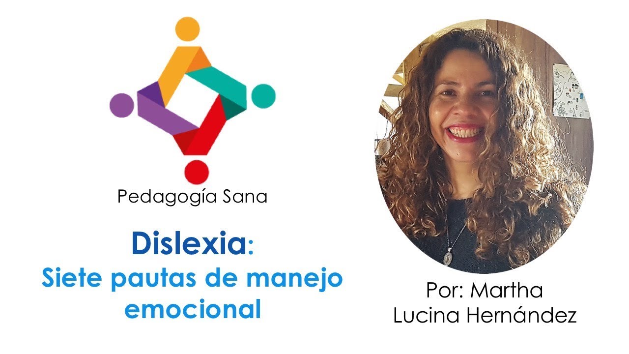 Como tratar a un niño con dislexia, pautas de manejo emocional - Martha Lucina Hernández