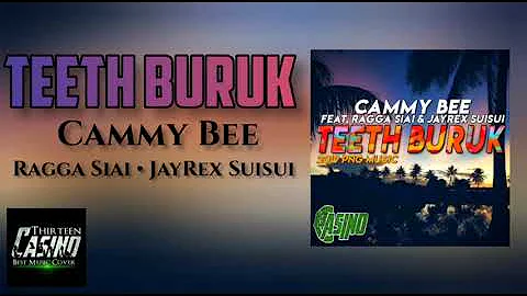 Cammy Bee • Ragga Siai • JayRex Suisui   Teeth Buruk 2019 PNG Music