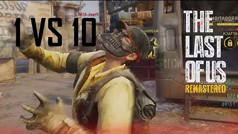 1 vs 10 Comeback (Sub Edition) - The Last of Us: Remastered Multiplayer (Wharf)