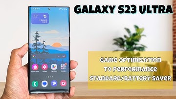 How to Set Game Optimization to Performance/Standard/Battery Saver On Samsung Galaxy S23 Ultra