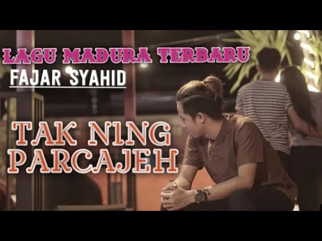 Tak Ning Parcajeh lagu terbaru Fajar Syahid class=