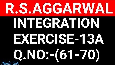Ex-13A(61-70),Class-12 Maths R.S.Aggarwal || Integration ||Maths Side