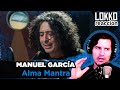 Reacción a Manuel García &amp; Grupo Cluster - Alma Mantra | Análisis de Lokko!