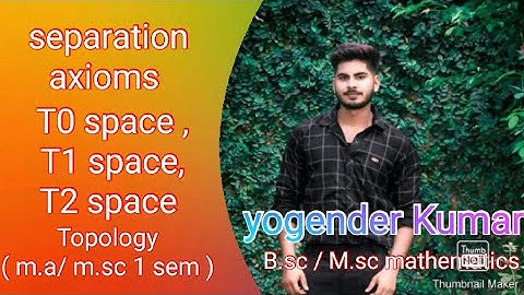 separation axioms T0 space || T1 space || T2 space || yogender Kumar || iamsinu01