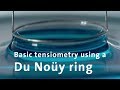 Basic Tensiometry Using A Du Noüy Ring Measure Surface Tension And Interfacial Tension Basic Tensiometry Using A Du Noüy Ring Measure Surface Tension And Interfacial Tension
