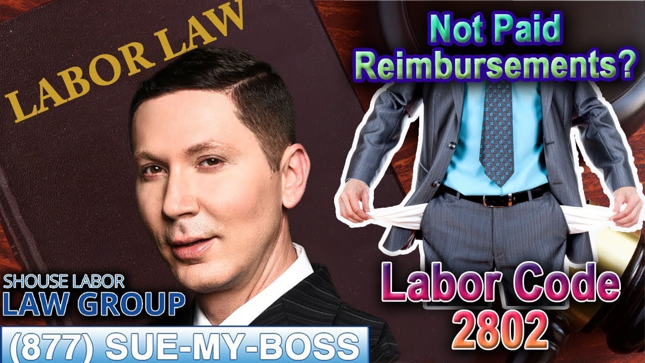 Not Getting Paid Reimbursements? -- California Labor Code 2802 Violations