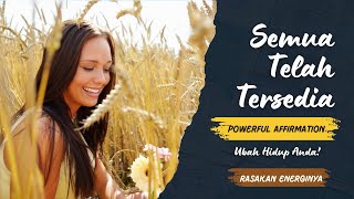 [1 Jam]  Dengarkan dan Rasakan Energinya | Afirmasi Positif Semua Telah Tersedia