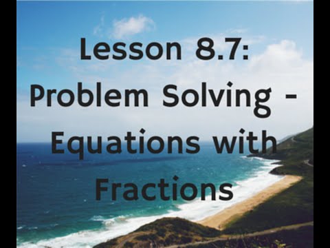 problem solving equations with fractions lesson 8.7